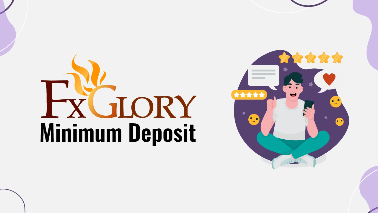 FXGlory Minimum Deposit 2024